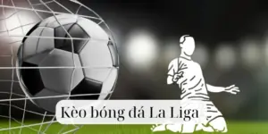 Kinh nghiệm soi Kèo bóng đá La Liga