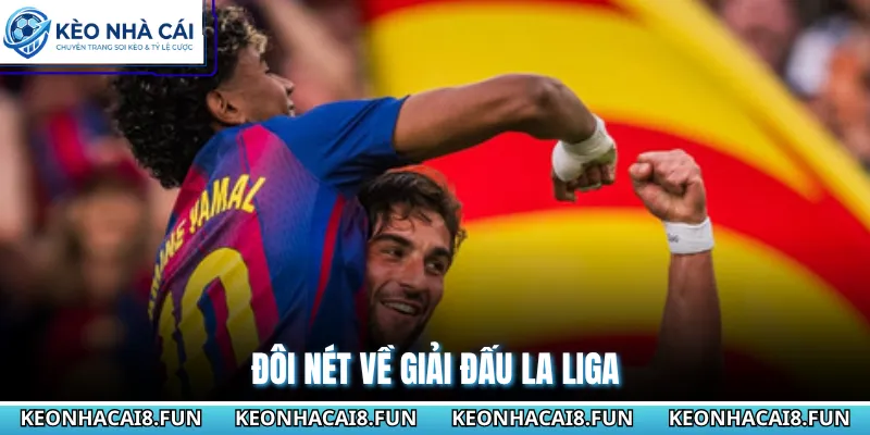 Đôi nét về giải đấu La Liga