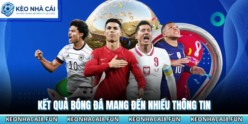 Kết Quả Bóng Đá - Theo Dõi Tỷ Số Trực Tuyến Nhanh Nhất 98 Kết quả bóng đá mang đến nhiều thông tin