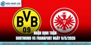 nhận định trận Dortmund vs Frankfurt ngày 9/5/2026