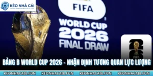 Bảng B World Cup 2026