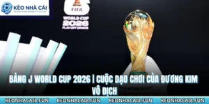 Bảng J World Cup 2026