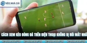 Cách xem kèo bóng đá trên điện thoại