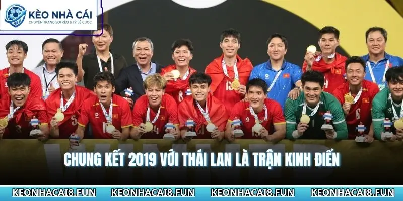 Tổng Hợp Bóng Đá Việt Nam Vô Địch Seagame Bao Nhiêu Lần 3 Chung kết 2019 với Thái Lan là trận kinh điển