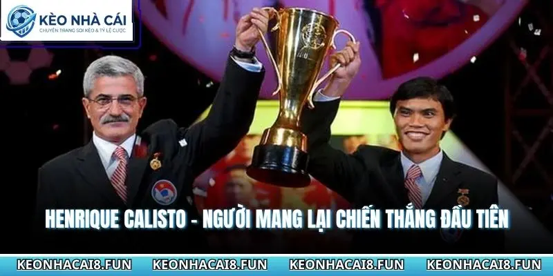 Huấn Luyện Viên Đội Tuyển Việt Nam Và Những Điều Thú Vị 2 Henrique Calisto - người mang lại chiến thắng đầu tiên