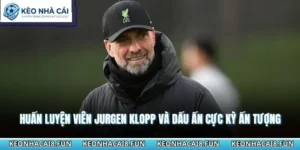 Huấn luyện viên Jurgen Klopp