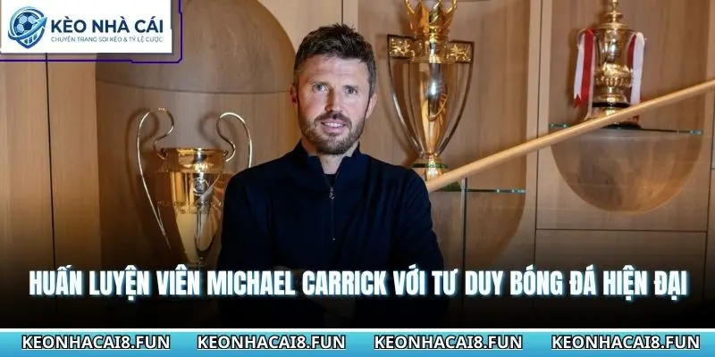 Huấn luyện viên Michael Carrick