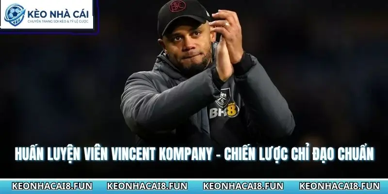 Huấn luyện viên Vincent Kompany