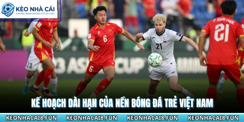 Kế hoạch dài hạn của nền bóng đá trẻ Việt Nam