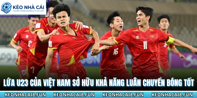 Lứa U23 của Việt Nam sở hữu khả năng luân chuyển bóng tốt
