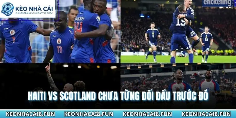 Nhận Định World Cup 2026 Haiti Vs Scotland Ngày 14/06 2 Nhận định World Cup 2026 Haiti vs Scotland - hai đội chưa từng chạm mặt
