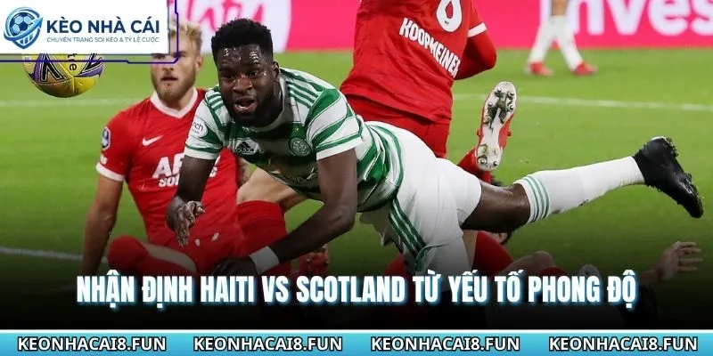 Nhận Định World Cup 2026 Haiti Vs Scotland Ngày 14/06 1 Nhận định WC 2026 Haiti vs Scotland từ phong độ mới nhất