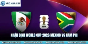 Nhận định World Cup 2026 Mexico vs Nam Phi
