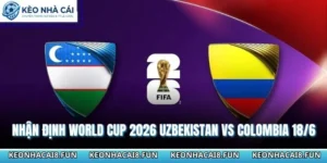 Nhận định World Cup 2026 Uzbekistan vs Colombia