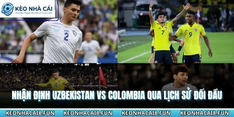 Nhận Định World Cup 2026 Uzbekistan Vs Colombia Ngày 18/6 2 Uzbekistan vs Colombia chưa từng có dịp chạm mặt trong quá khứ
