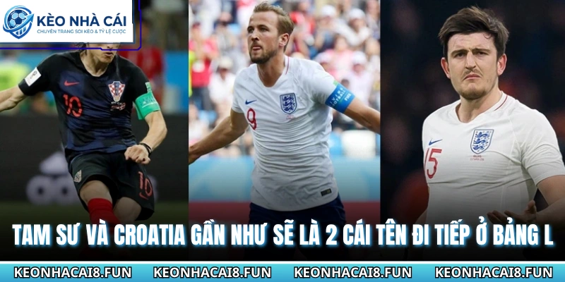 Tam Sư và Croatia gần như sẽ là 2 cái tên đi tiếp ở bảng L