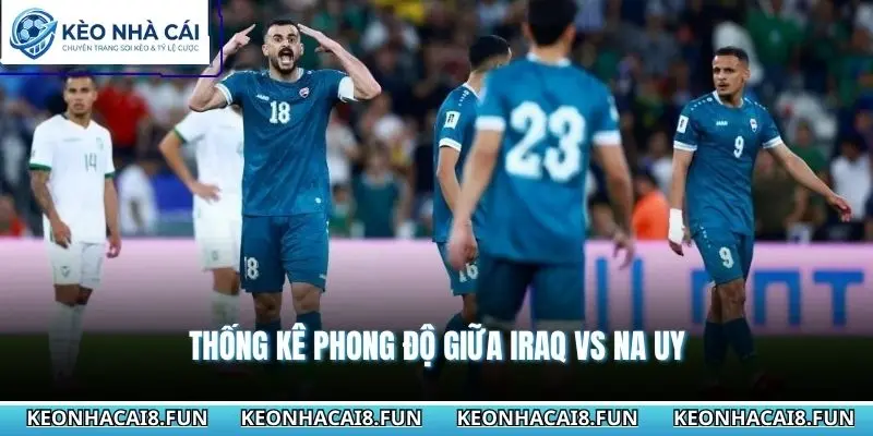 Nhận định World Cup 2026 Iraq vs Na Uy 05h00 - 17/06/2026 1 Thống kê phong độ giữa Iraq vs Na Uy