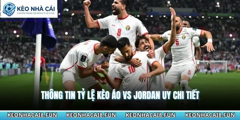 Thông tin tỷ lệ kèo Áo vs Jordan chi tiết