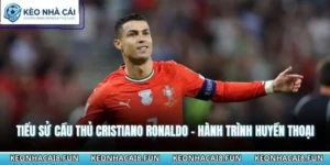 tiểu sử cầu thủ Cristiano Ronaldo