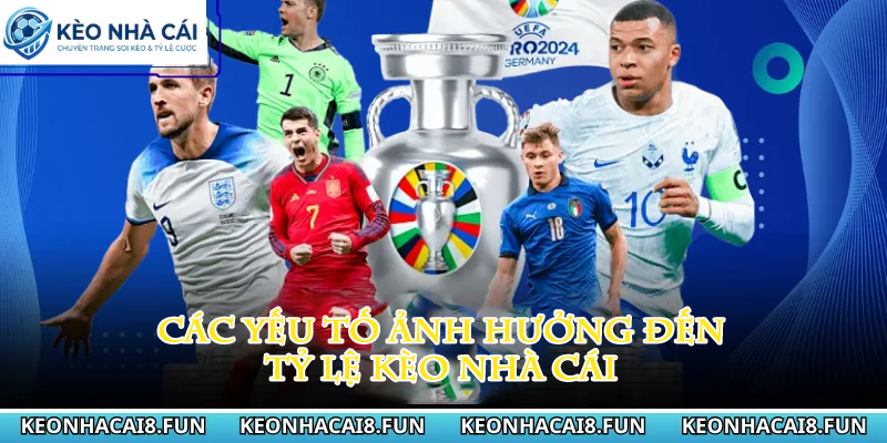 Kèo nhà cái 171 Các yếu tố ảnh hưởng đến tỷ lệ kèo nhà cái