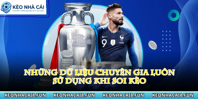 Kèo nhà cái 177 Những dữ liệu chuyên gia sử dụng khi soi kèo